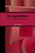 Cover-Bild zum Titel 'de Tepelaffaire En Andere Dagelijkse Gebeurtenissen' von 'Jan Dael'