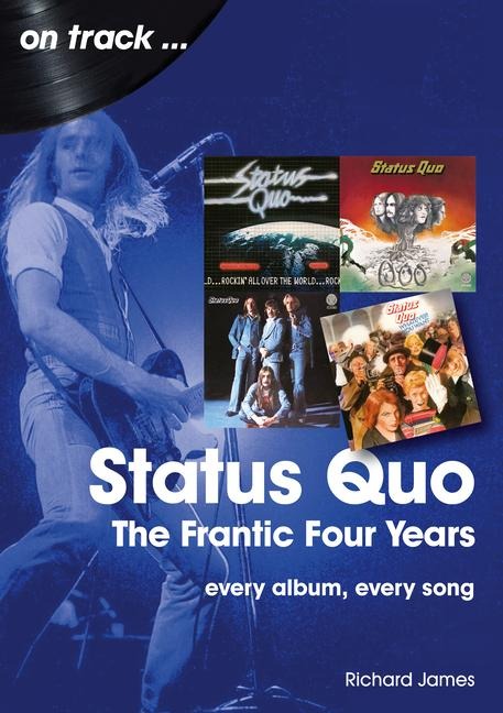 Status Quo - The Frantic Four Years - Richard James