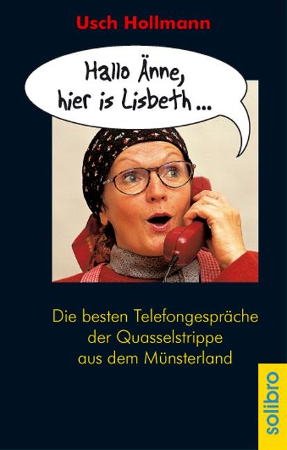 Hallo Änne, hier is Lisbeth... - Usch Hollmann