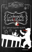 Cover-Bild zum Titel 'Weihnachtsanektötchen - Spannende Geschichten aus Berlin' von 'Wolfgang Hofer'