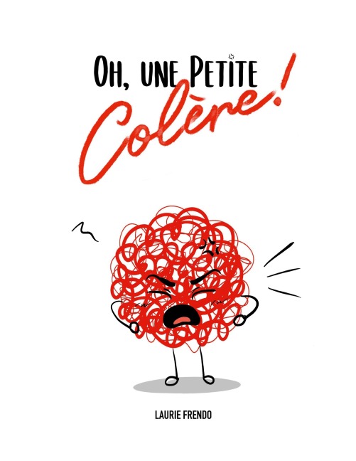 Oh, une petite colère - Laurie Frendo