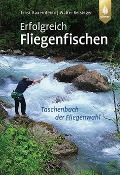 Cover-Bild zum Titel 'Erfolgreich Fliegenfischen' von 'Walter Reisinger, Ernst Bauernfeind'