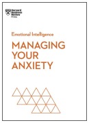 Cover-Bild zum Titel 'Managing Your Anxiety (HBR Emotional Intelligence Series)' von 'Alice Boyes, Jacqueline Carter, Rasmus Hougaard, Judson Brewer'