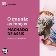Cover-Bild zum Titel 'O que são as moças' von 'Machado De Assis'