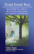 Cover-Bild zum Titel 'Grad Skool Rulz: Everything You Need to Know about Academia from Admissions to Tenure' von 'Fabio Rojas'