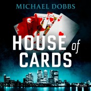 Cover-Bild zum Titel 'House of Cards' von 'Michael Dobbs'