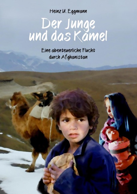 Der Junge und das Kamel - Heinz U. Eggmann