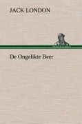Cover-Bild zum Titel 'De Ongelikte Beer' von 'Jack London'