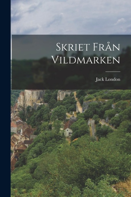 Skriet från vildmarken - Jack London