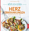 Cover-Bild zum Titel 'Köstlich essen Herzerkrankungen' von 'Jochem Stockinger, Anne Iburg'