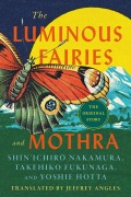 Cover-Bild zum Titel 'The Luminous Fairies and Mothra' von 'Takehiko Fukunaga, Yoshie Hotta, Shin'ichiro Nakamura'
