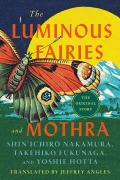 Cover-Bild zum Titel 'The Luminous Fairies and Mothra' von 'Takehiko Fukunaga, Yoshie Hotta, Shin'ichiro Nakamura'
