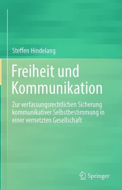 Freiheit und Kommunikation - Steffen Hindelang