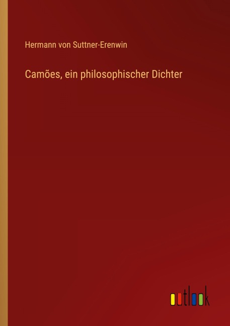 Camões, ein philosophischer Dichter - Hermann Von Suttner-Erenwin