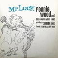 Cover-Bild zum Titel 'Mr.Luck-A Tribute to Jimmy Reed:Live at the Royal' von 'Ronnie & The Ronnie Wood Band Wood'