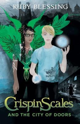 Crispin Scales and the City of Doors - Ruby Blessing