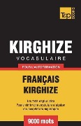 Vocabulaire Français-Kirghize pour l'autoformation - 9000 mots - Andrey Taranov