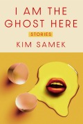 Cover-Bild zum Titel 'I Am the Ghost Here' von 'Kim Samek'