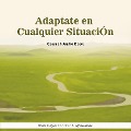 Adaptate en Cualquier SituaciÓn - Spanish Audio Book - Dada Bhagwan, Dada Bhagwan