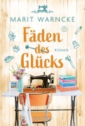 Cover-Bild zum Titel 'Fäden des Glücks' von 'Marit Warncke'