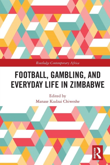 Football, Gambling, and Everyday Life in Zimbabwe - 
