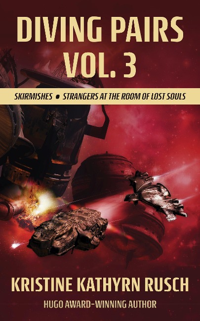 Diving Pairs Vol. 3: Skirmishes & Strangers at the Room of Lost Souls (The Diving Series) - Kristine Kathryn Rusch