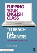 Cover-Bild zum Titel 'Flipping Your English Class to Reach All Learners' von 'Troy Cockrum'