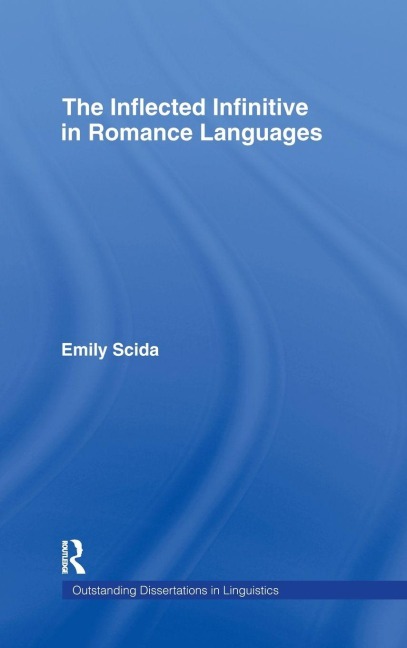 The Inflected Infinitive in Romance Languages - Emily E. Scida