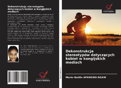 Dekonstrukcja stereotypów dotycz¿cych kobiet w kongijskich mediach - Marie-Noëlle Apangwa Ngani