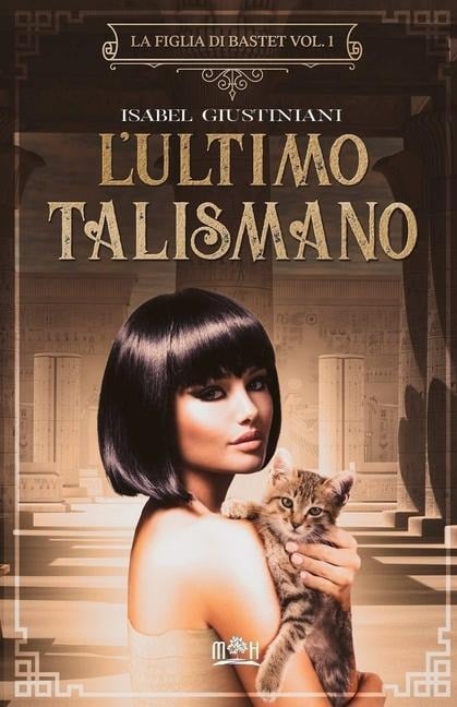 L'ultimo talismano: avventura e mistero nell'autunno della riforma di Akhenaton - Isabel Giustiniani