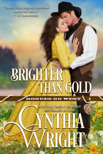 Brighter than Gold (Rogues Go West, #1) - Cynthia Wright