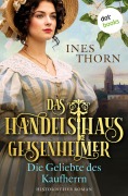 Cover-Bild zum Titel 'Das Handelshaus Geisenheimer: Die Geliebte des Kaufherrn' von 'Ines Thorn'