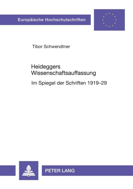 Heideggers Wissenschaftsauffassung - Tibor Schwendtner