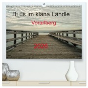 Cover-Bild zum Titel 'Bi üs im kläna Ländle - Vorarlberg 2026 (hochwertiger Premium Wandkalender 2026 DIN A2 quer), Kunstdruck in Hochglanz' von 'Hernegger Arnold'