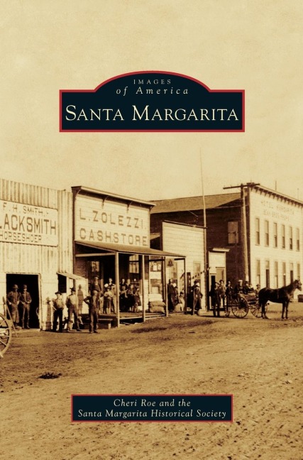 Santa Margarita - Cheri Roe, Santa Margarita Historical Society