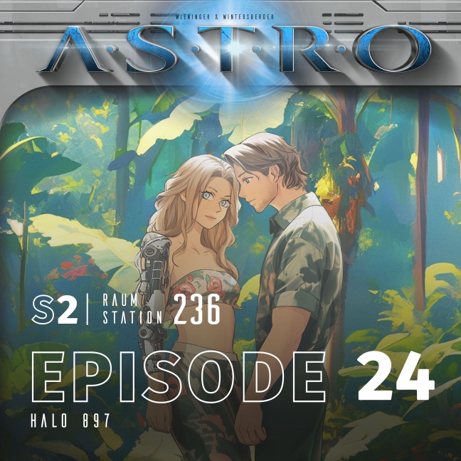 ASTRO S2 - Episode 24 - Halo 897 - Manuela Wieninger, Martin Wintersberger