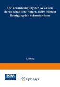 Cover-Bild zum Titel 'Die Verunreinigung der Gewässer, deren schädliche Folgen, nebst Mitteln zur Reinigung der Schmutzwässer' von 'Joseph König'