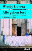 Cover-Bild zum Titel 'Alle gehen fort' von 'Wendy Guerra'