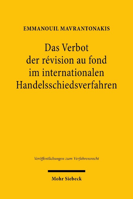 Das Verbot der révision au fond im internationalen Handelsschiedsverfahren - Emmanouil Mavrantonakis