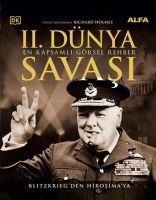 2. Dünya Savasi - En Kapsamli Görsel Rehber Ciltli - Richard Holmes