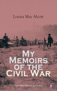 My Memoirs of the Civil War - Louisa May Alcott