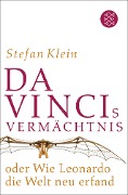 Da Vincis Vermächtnis oder Wie Leonardo die Welt neu erfand - Stefan Klein