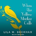 Cover-Bild zum Titel 'When the Yellow Mocker Calls Lib/E' von 'Lila M. Beckham'