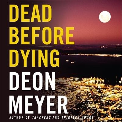 Dead Before Dying Lib/E - Deon Meyer
