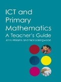 Cover-Bild zum Titel 'ICT and Primary Mathematics' von 'Nick Easingwood, John Williams'
