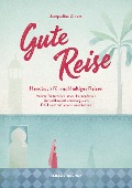 Cover-Bild zum Titel 'Gute Reise: Handbuch für nachhaltiges Reisen' von 'Jacqueline Albers'