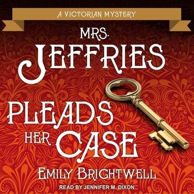 Mrs. Jeffries Pleads Her Case Lib/E - Emily Brightwell