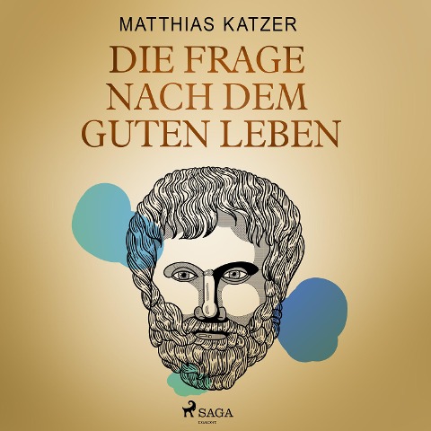 Die Frage nach dem guten Leben - Matthias Katzer