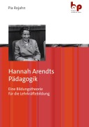 Cover-Bild zum Titel 'Hannah Arendts Pädagogik' von 'Pia Rojahn'