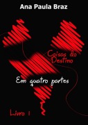 Cover-Bild zum Titel 'Coisas Do Destino.' von 'Ana Paula Braz'